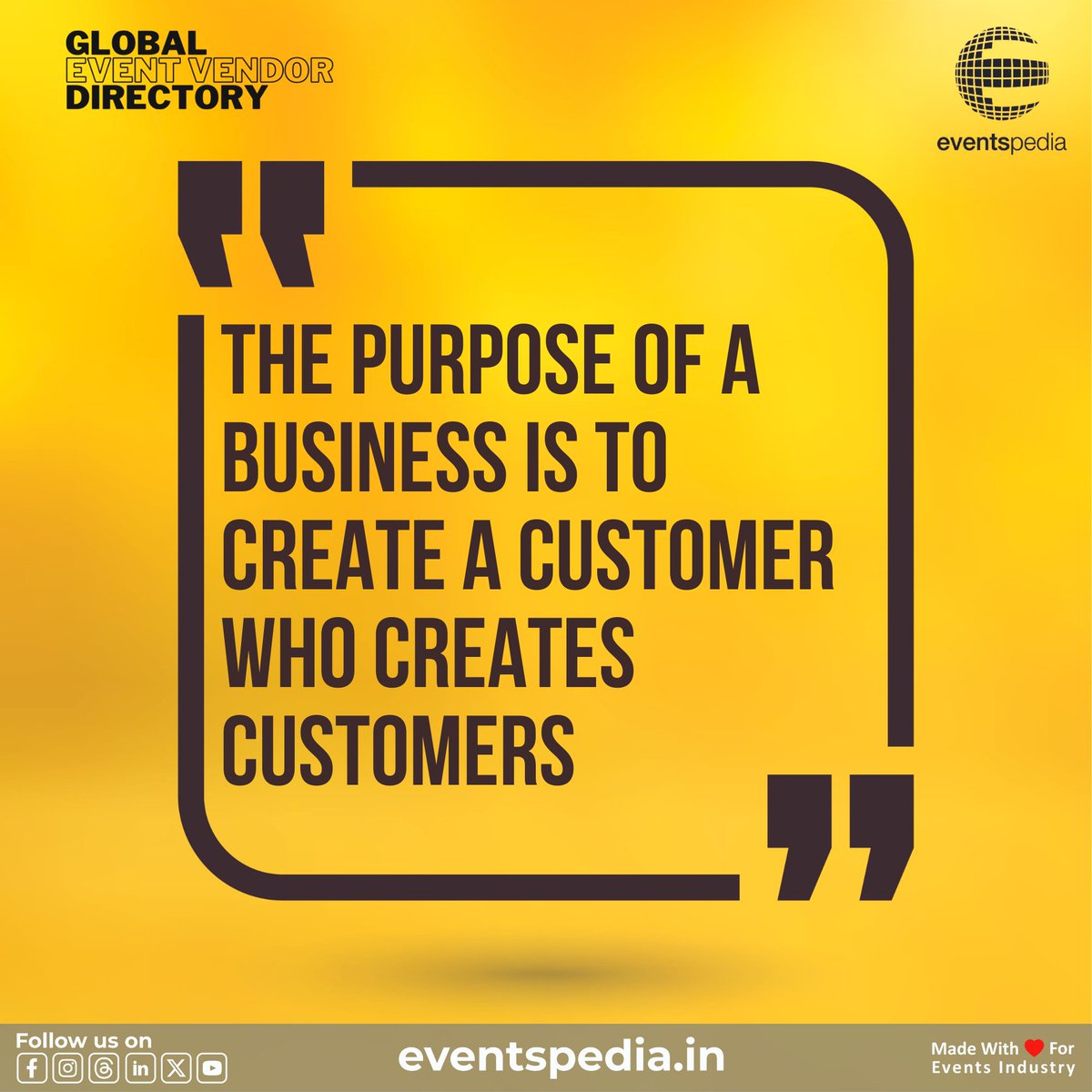 'THE PURPOSE OF A BUSINESS IS TO CREATE A CUSTOMER WHO CREATES CUSTOMERS'

Your story of triumph begins now. Explore at eventspedia.in

#motivationalquotes #eventspediaindia #eventprofs #business #mondaymotivation #quoteoftheday #quotesdaily #listing #directory #event