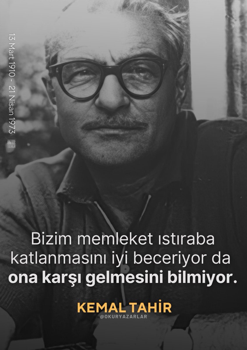 okuryazarlar's tweet photo. Toplumcu gerçekçi görüşün önemli isimlerinden, Türk edebiyatının usta yazarlarından Kemal Tahir'i aramızdan ayrılışının 51. yılında saygıyla anıyoruz. https://t.co/Xj8PHErJQa