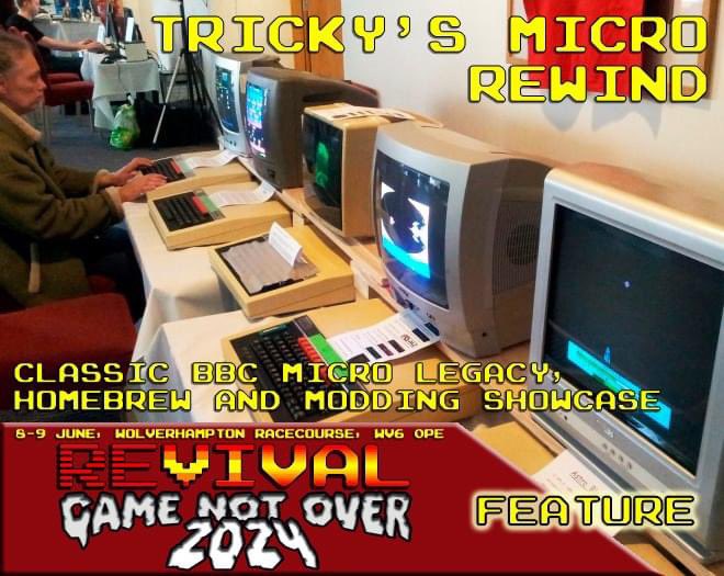 REVIVAL 2024 FEATURE ANNOUNCEMENT: Tricky’s Retro Rewind! Join us in Wolverhampton on 8-9 June! Tickets/info: tinyurl.com/REVIVAL2024 tinyurl.com/RREDETAILS #RRE2024 #RETROGAMING #BBCmicro #Acorn