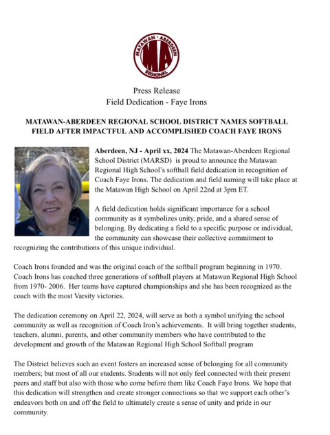 Tomorrow 4/22 is an exciting day for Matawan HS Softball.The field will be renamed in honor of a legend, Faye Irons ! Faye started the HS softball program in 1970 and was head coach for 36 years !!! She not only was a proponent for Softball but for all women’s rights and equality