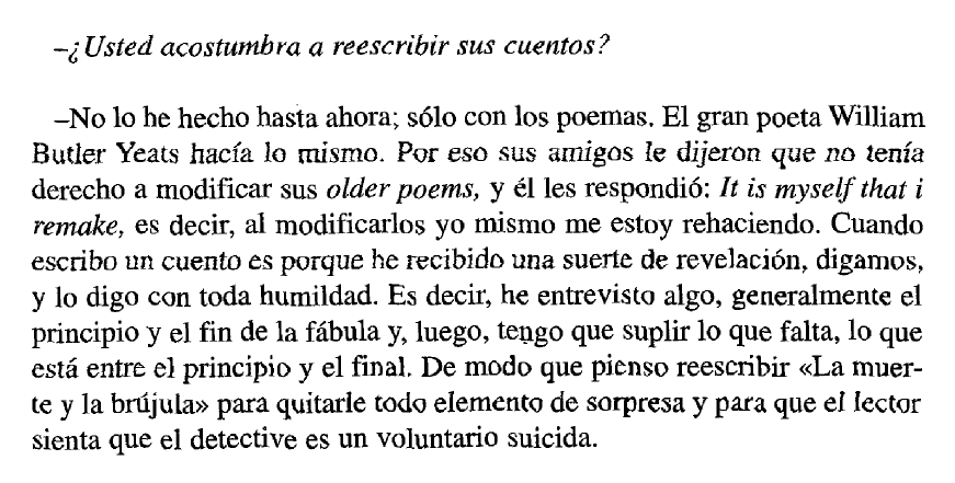 Me estoy riendo solo por lo bolacero que es: no solo reescribía sus poemas, a sus cuentos los vivía reescribiendo también (piensen que esa entrevista es de 1982).