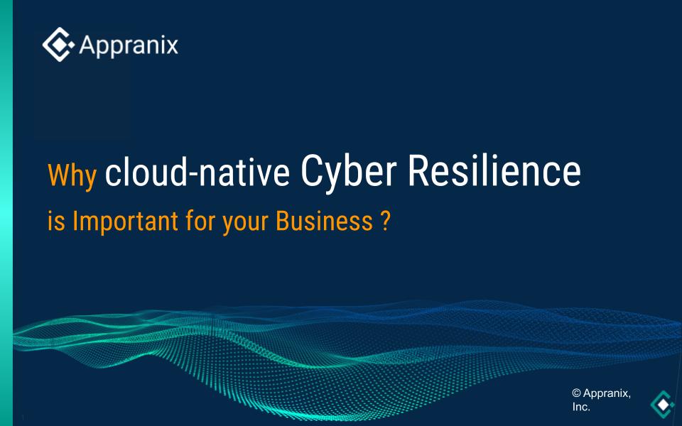 Find out why #Appranix Cyber Resilience is important for your Business? Find out more here zurl.co/Nwwc #CyberResilience #ITDR #DisasterRecovery #CloudRecovery #CloudBackup #BCDR #Multicloud