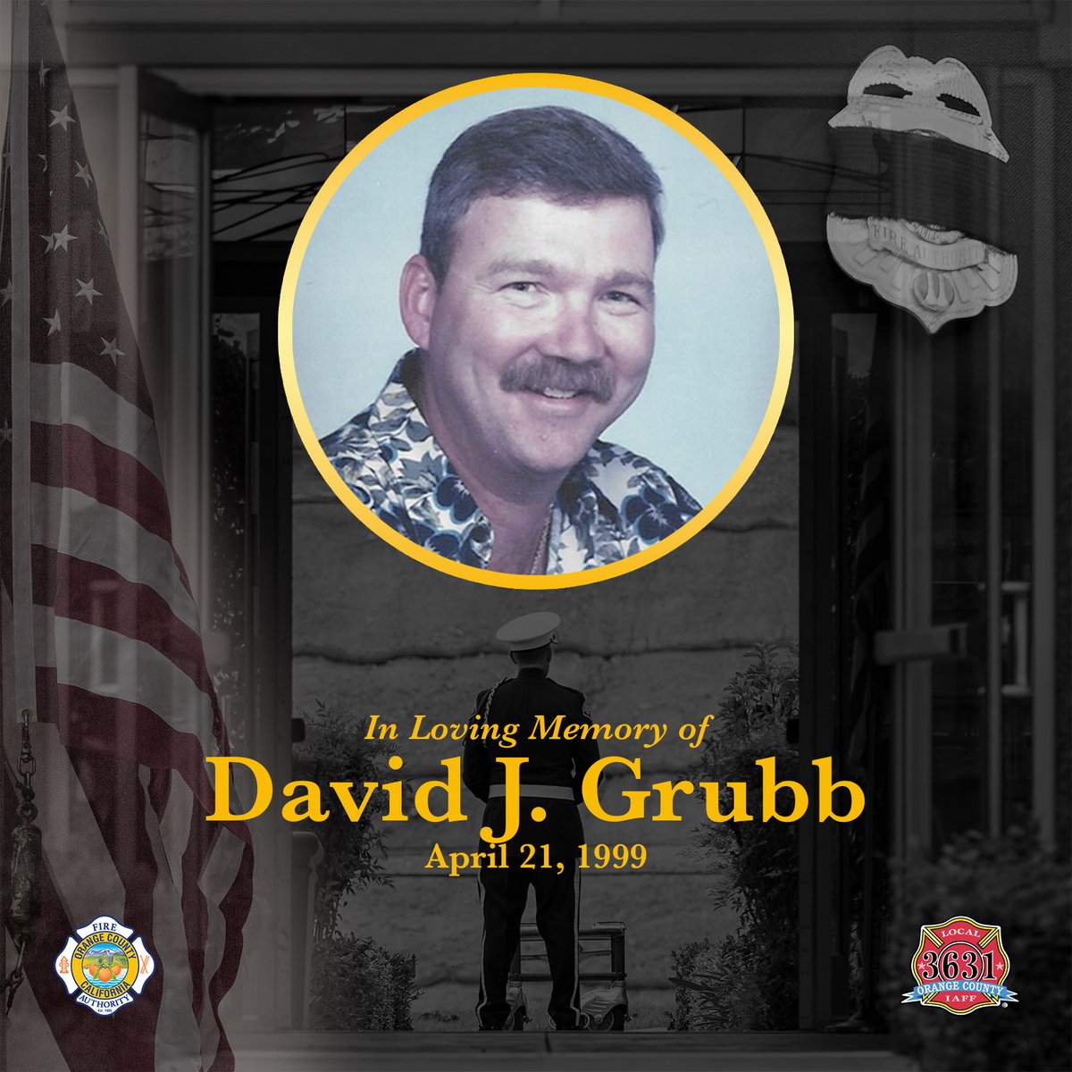 The Orange County Fire Authority and Orange County Professional Firefighters Local 3631 honor the life and service of Fire Captain David J. Grubb on this anniversary of his Line of Duty Death on April 21, 1999. David and his family are forever in our hearts.