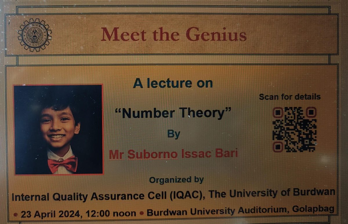 Join us for a special lecture on 'Number Theory' by the remarkable Child Prodigy, Suborno Issac Bari! @RashidulBari1 
🗓 Date: 23rd April, 2024 🕛 Time: 12:00 noon 🏛 Venue: University of Burdwan Auditorium
Organized by IQAC, this event is open to all. #NumberTheory #ChildProdigy