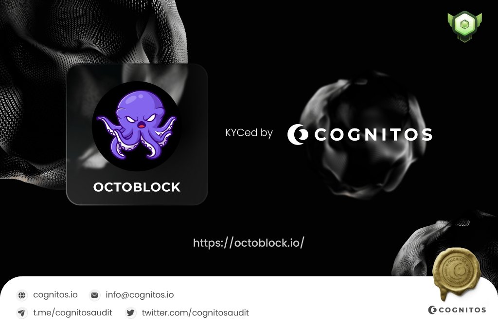 This KYC Verification certifies that the mentioned project has been virtually verified by Cognitos.

🎖This Certificate is Proudly Presented To OctoBlock
▫️Full KYC Report 
cognitos.io/octoblock-kyc