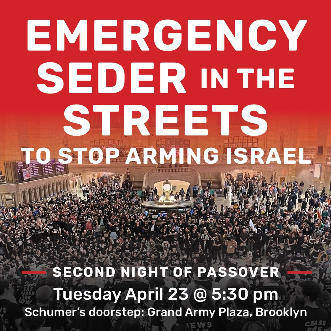 APRIL 23. 5:30PM. NIGHT 2. GRAND ARMY. The story of Passover tells us to fight for the liberation and freedom of all which includes our Palestinian siblings. With an ongoing and relentless genocide, it is our duty as Jews to say, not in our name, not with our tax dollars.
