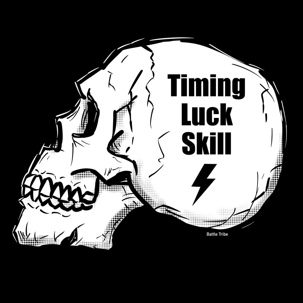 Timing, Luck, Skill ⚡️…a wise man once said. #Battletribe #art #skull