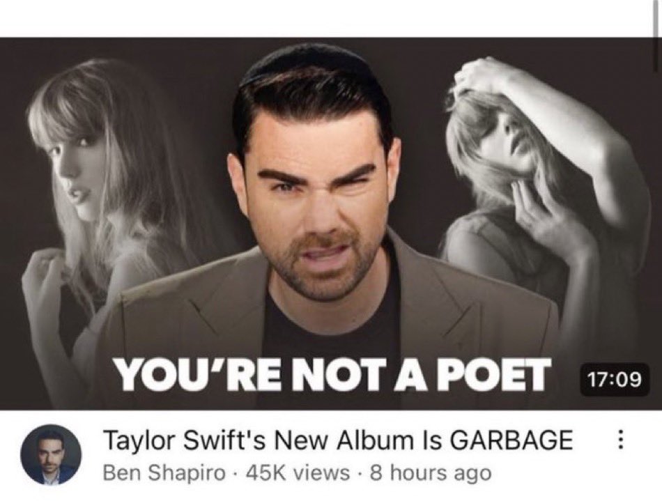 i need everyone who dislikes ttpd to understand that you are agreeing with ben shapiro