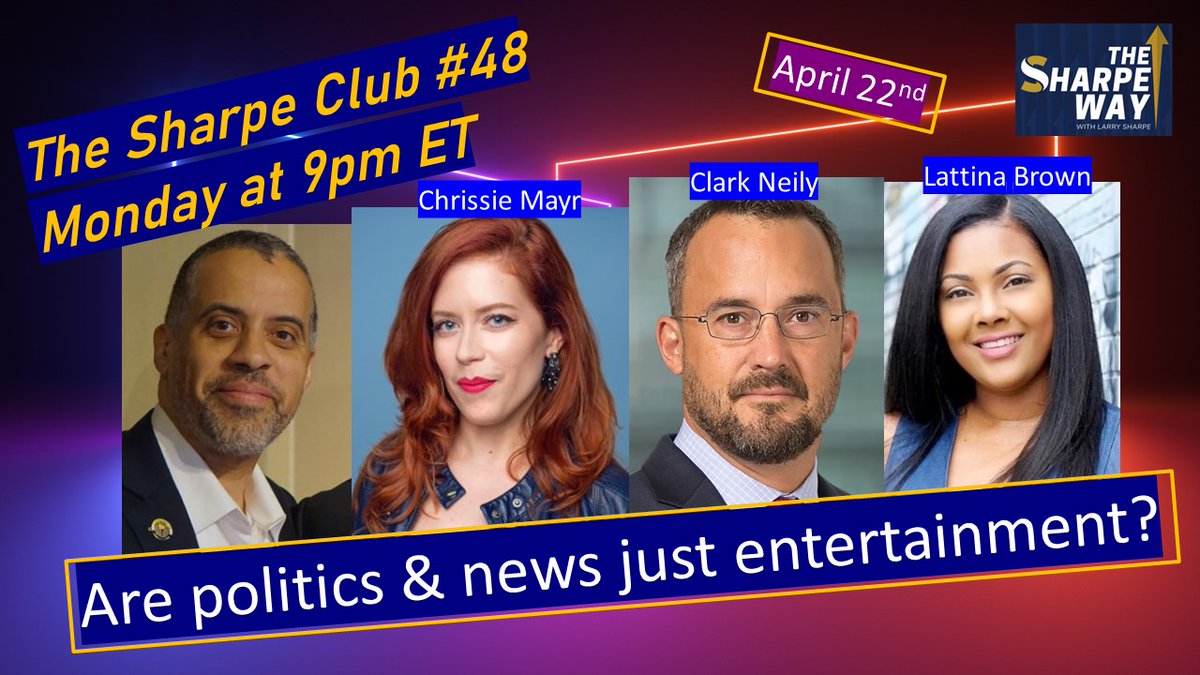 MONDAY at 9pm ET: The Sharpe Club #48! Are Politics and News Just Entertainment? LIVE Panel Talk! Join comedian @ChrissieMayr, policy scholar Clark Neily (@ConLawWarrior) and activist @LattinaBrown to discuss this and whatever else comes up.