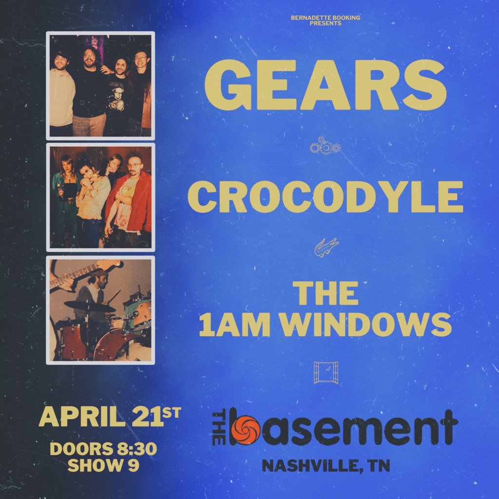 TONIGHT!! Gears is in the house with Crocodyle & The 1AM Windows at 9PM! Grab tickets when doors open at 8:30PM or at thebasementnashville.com 🎟️