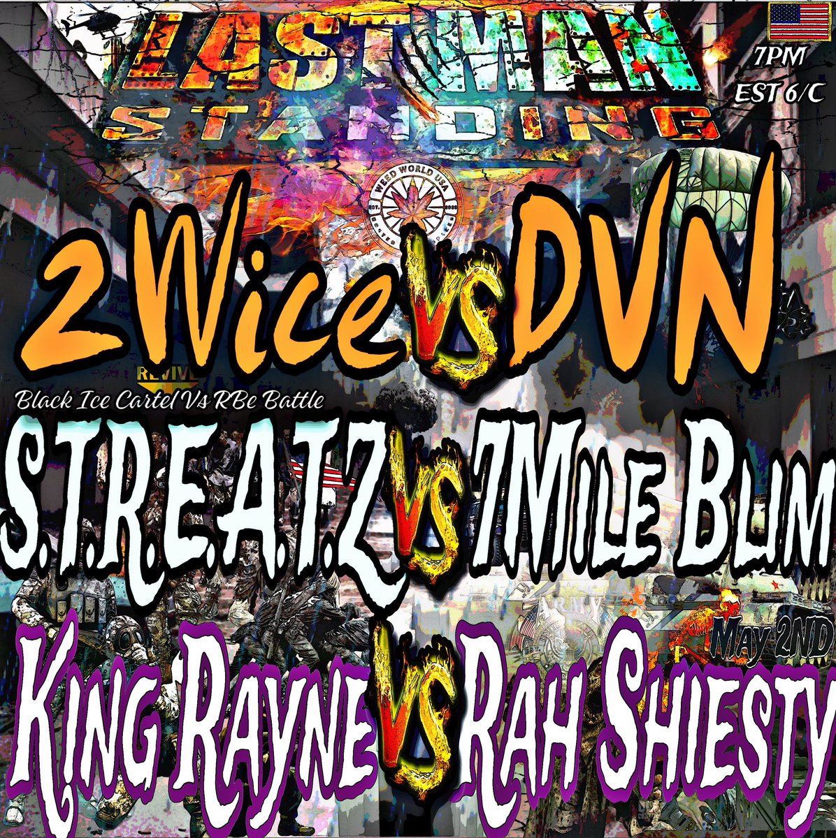 #WeedWorldUSA #LastManStanding May 2nd 7PM EST 6/C It’s Going Down @2wice_203 Vs @danathan147 @STREATZ5 Vs @Sublimenal @SH0T1M3 Vs @Rahmir_Henry