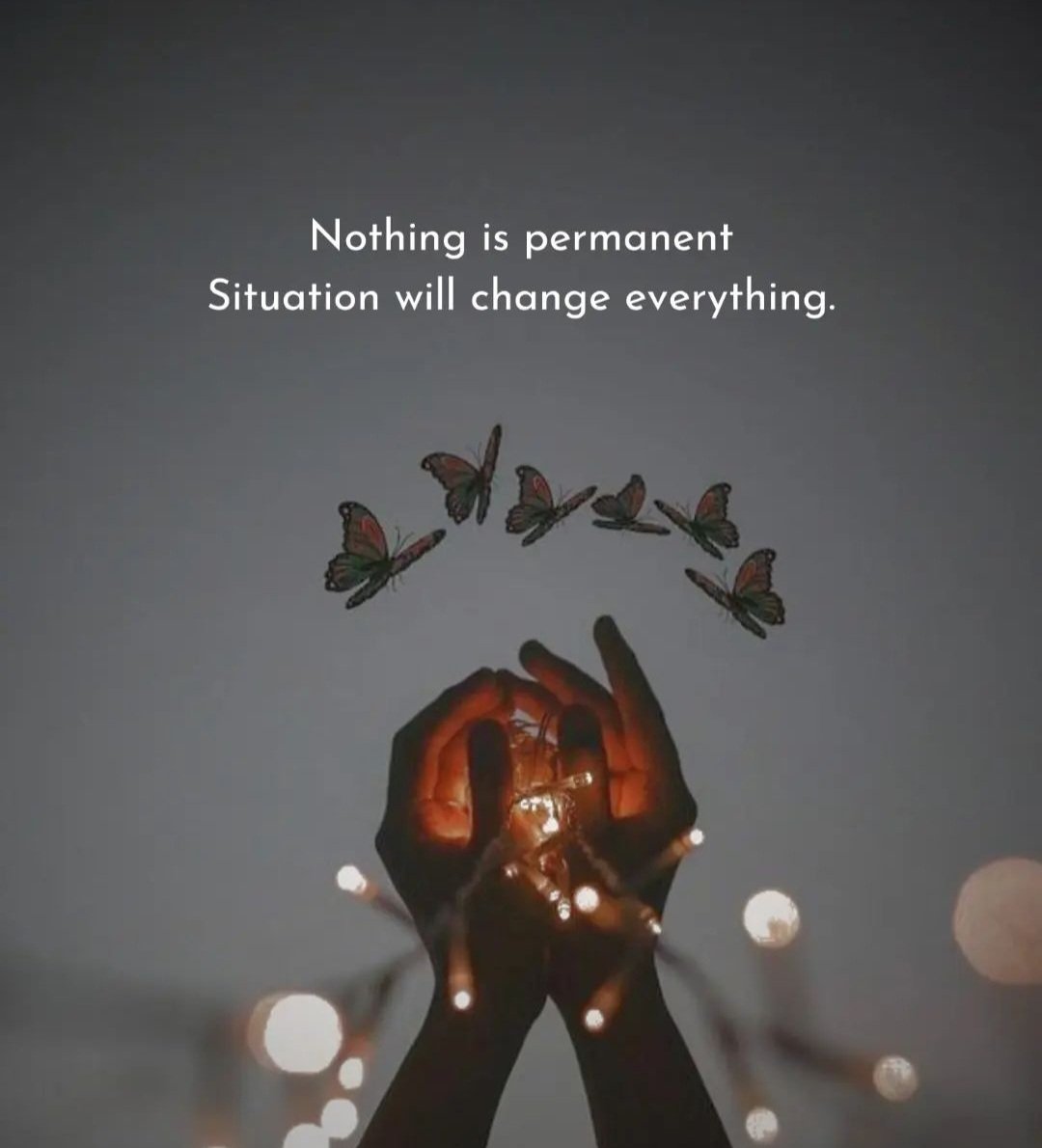 Nothing is permanent situation will change everything کچھ بھی مستقل نہیں حالات سب کچھ بدل دیں گے