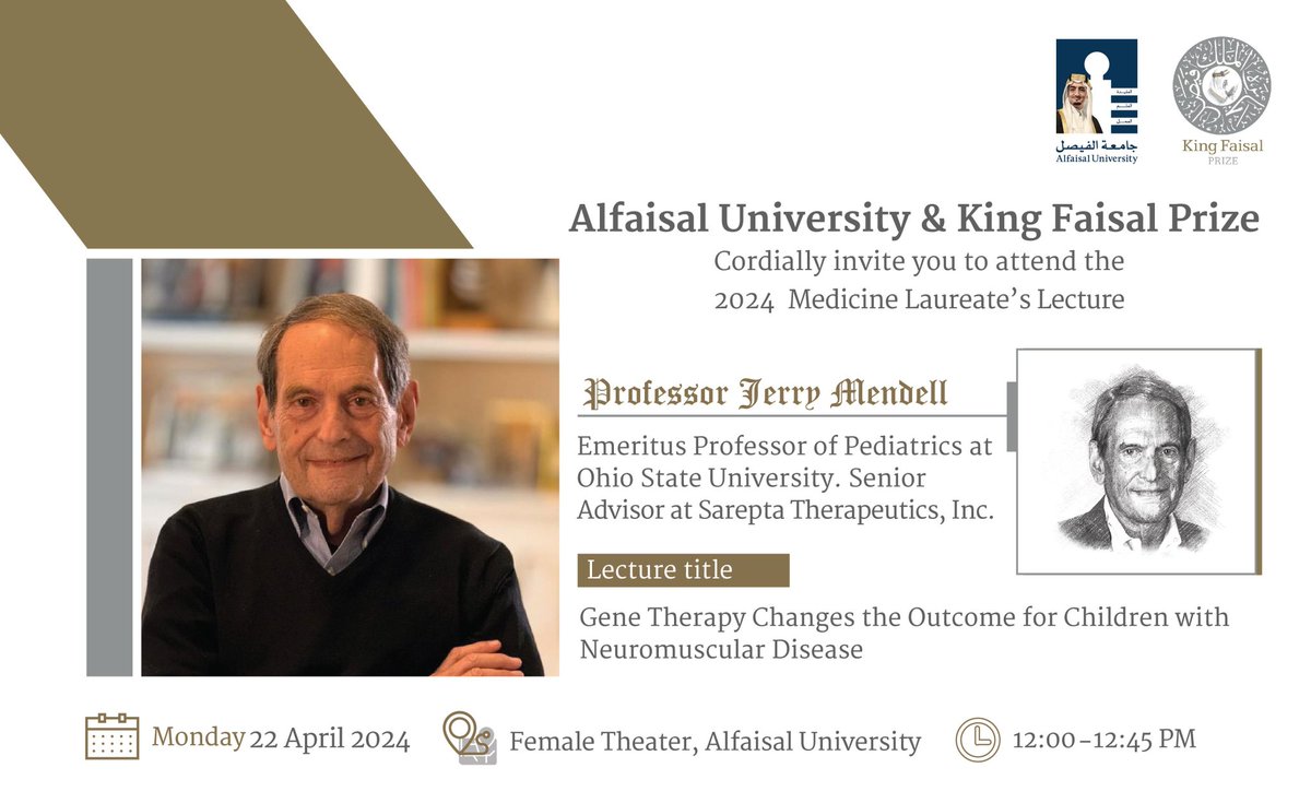 #Alfaisal_University and #KingFaisalPrize cordially invite you to attend a lecture by the 2024 King Faisal Prize Medicine Laureate, Professor Jerry Mendell, on 22 April 2024 at 12:00 PM at Alfaisal University