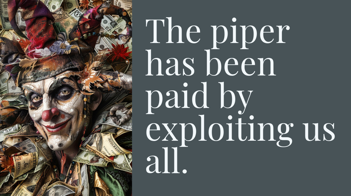 The piper has been paid by exploiting us all. Our investment strategy? Backing those who build, not those who take. #BuildBackBetter #ValueOverVolume - Read ‘Paying the Piper’ Now: bit.ly/3IEOBRR