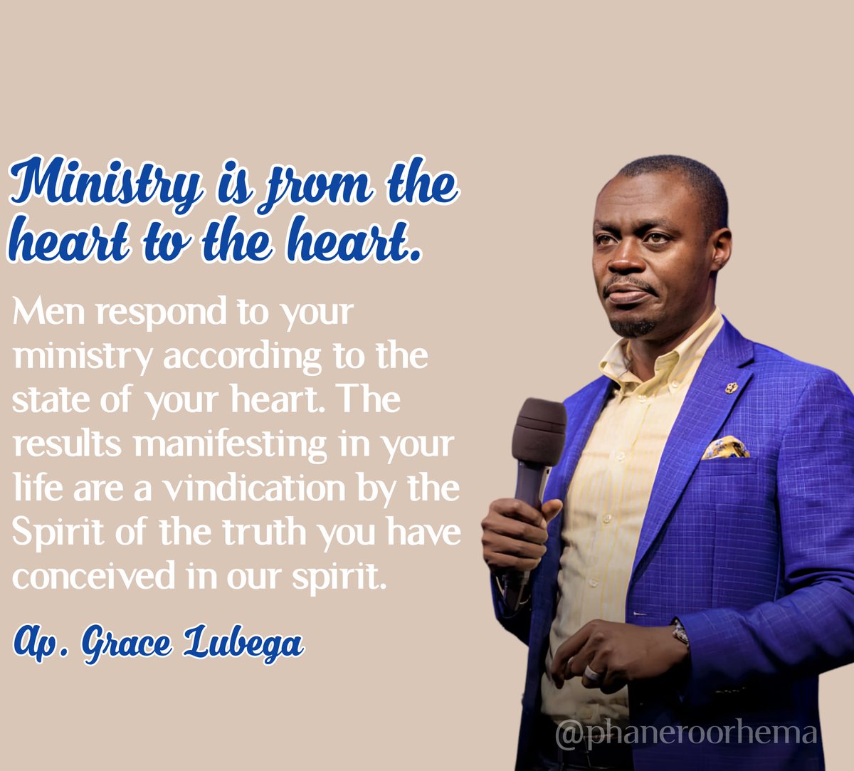 Ministry is from the heart to the heart.

Men respond to your ministry according to the state of your heart. The results manifesting in your life are a vindication by the Spirit of the truth you have conceived in our spirit. 

Ap. Grace Lubega
#PhanerooRhema 
#MyGreatPriceVI