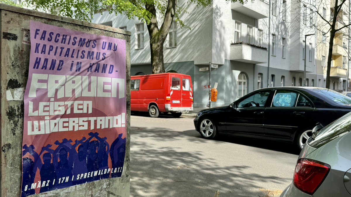 FASCHISMUS UND KAPITALISMUS HAND IN HAND FRAUEN LEISTEN WIDERSTAND! 8. MÄRZ | 17 H | SPREEWALDPLATZ Berlin-Neukölln, 13.4.24 #8März #Feminismus