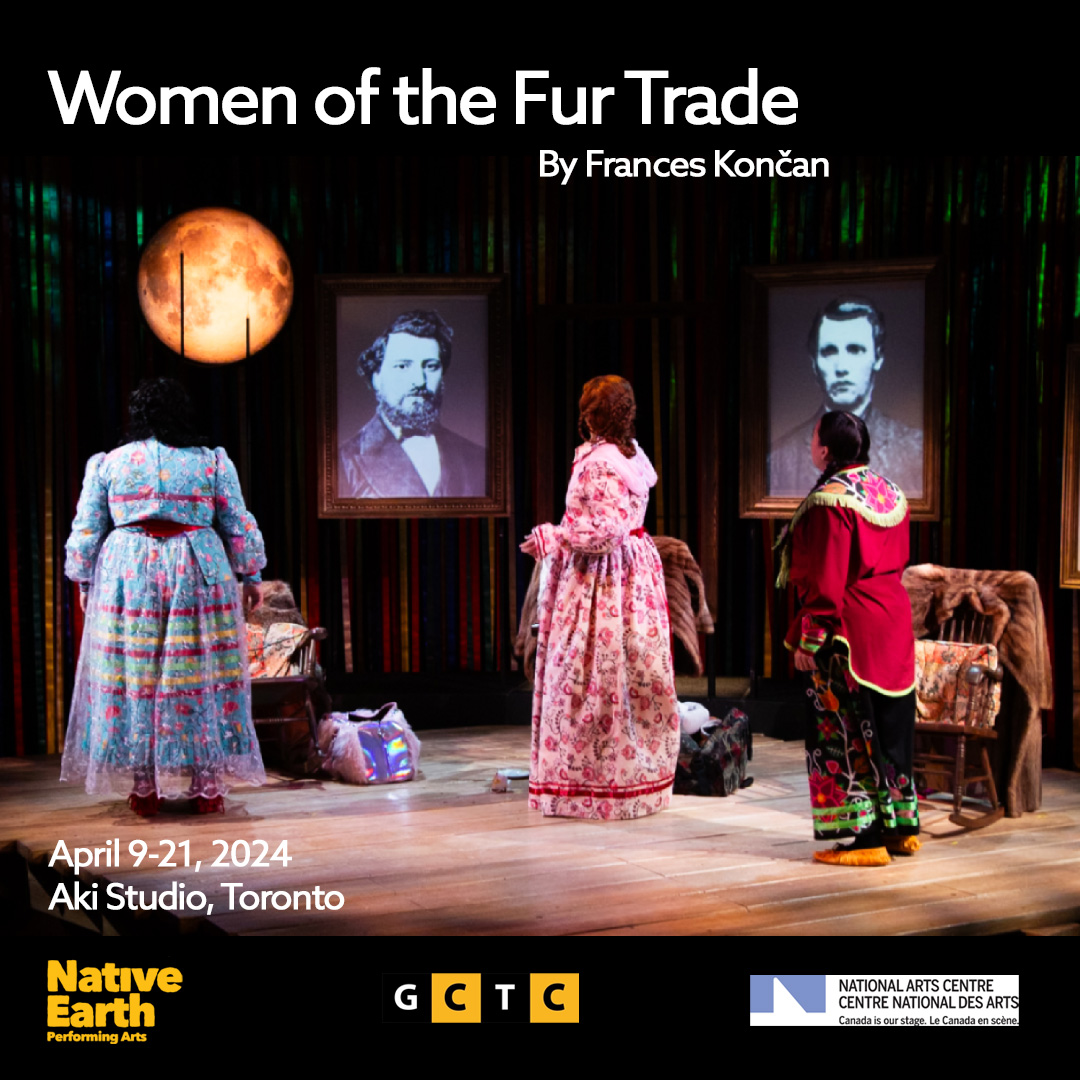 Happy closing to Women of the Fur Trade! Miigwetch to everyone who came to see the show, and to the amazing cast and creatives! —— Women of the Fur Trade by @franceskoncan Presented by Native Earth, in association with @CanadasNAC & @GCTCLive April 9-21, 2024 📷 Kate Dalton