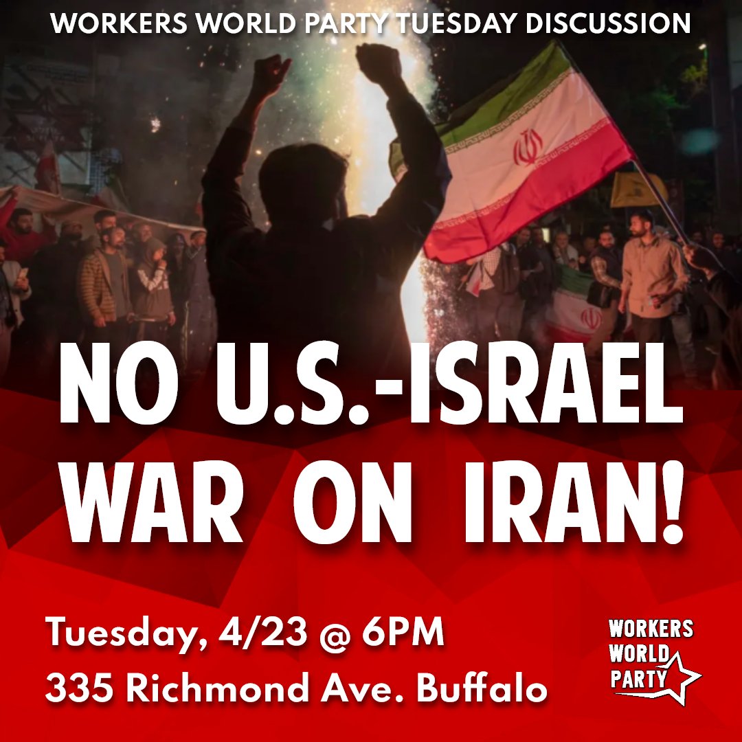 🇮🇷 You're invited to WWP's Tuesday political discussion. This week, we will be analyzing the U.S. - Israeli attacks on Iran and Iran's retaliation from a socialist working class perspective. Bring a friend, please wear a mask.