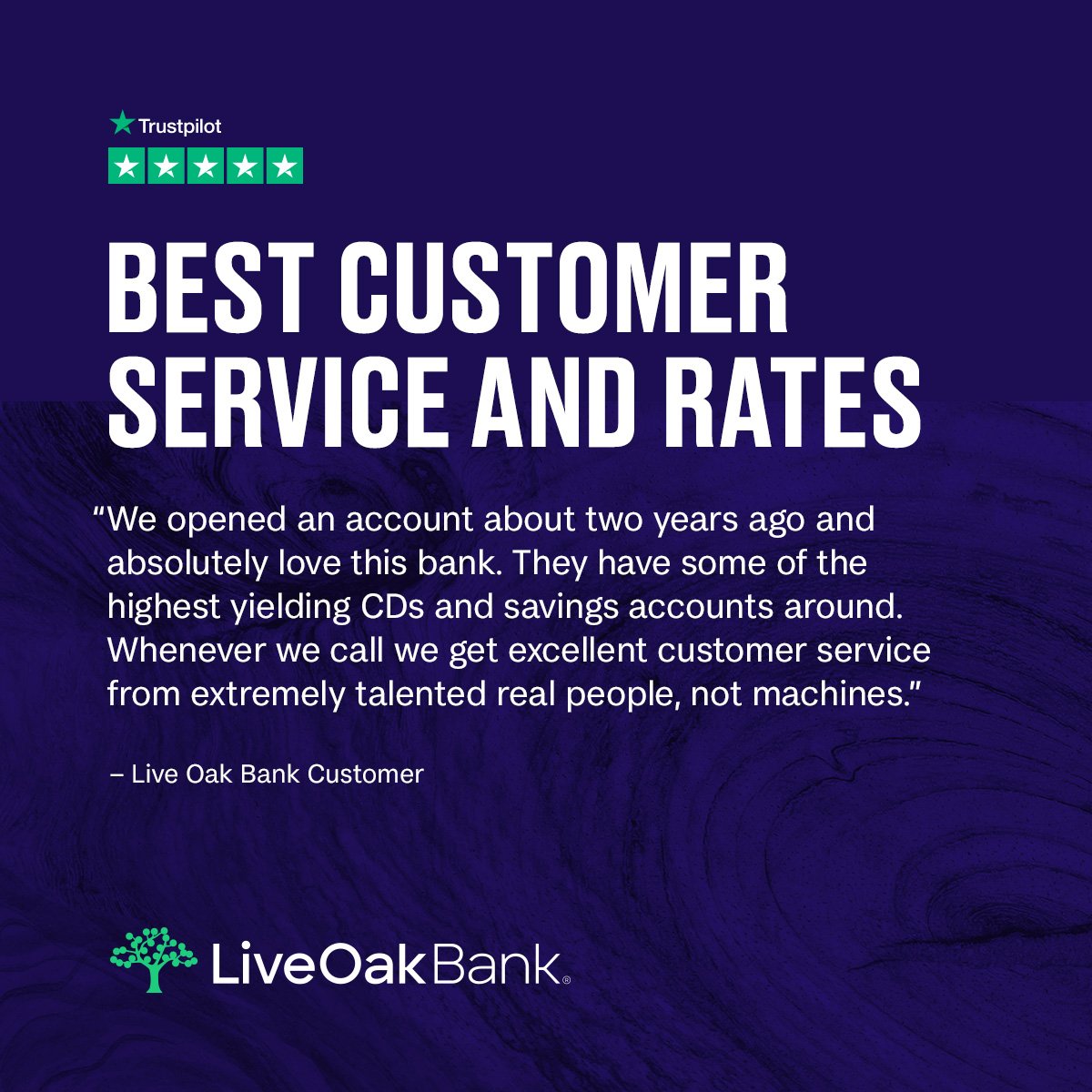 'We opened an account about two years ago and absolutely love this bank. Whenever we call we get excellent customer service from extremely talented real people, not machines. Thank you to all the awesome people at Live Oak Bank.' - Live Oak Bank Customer Member FDIC.