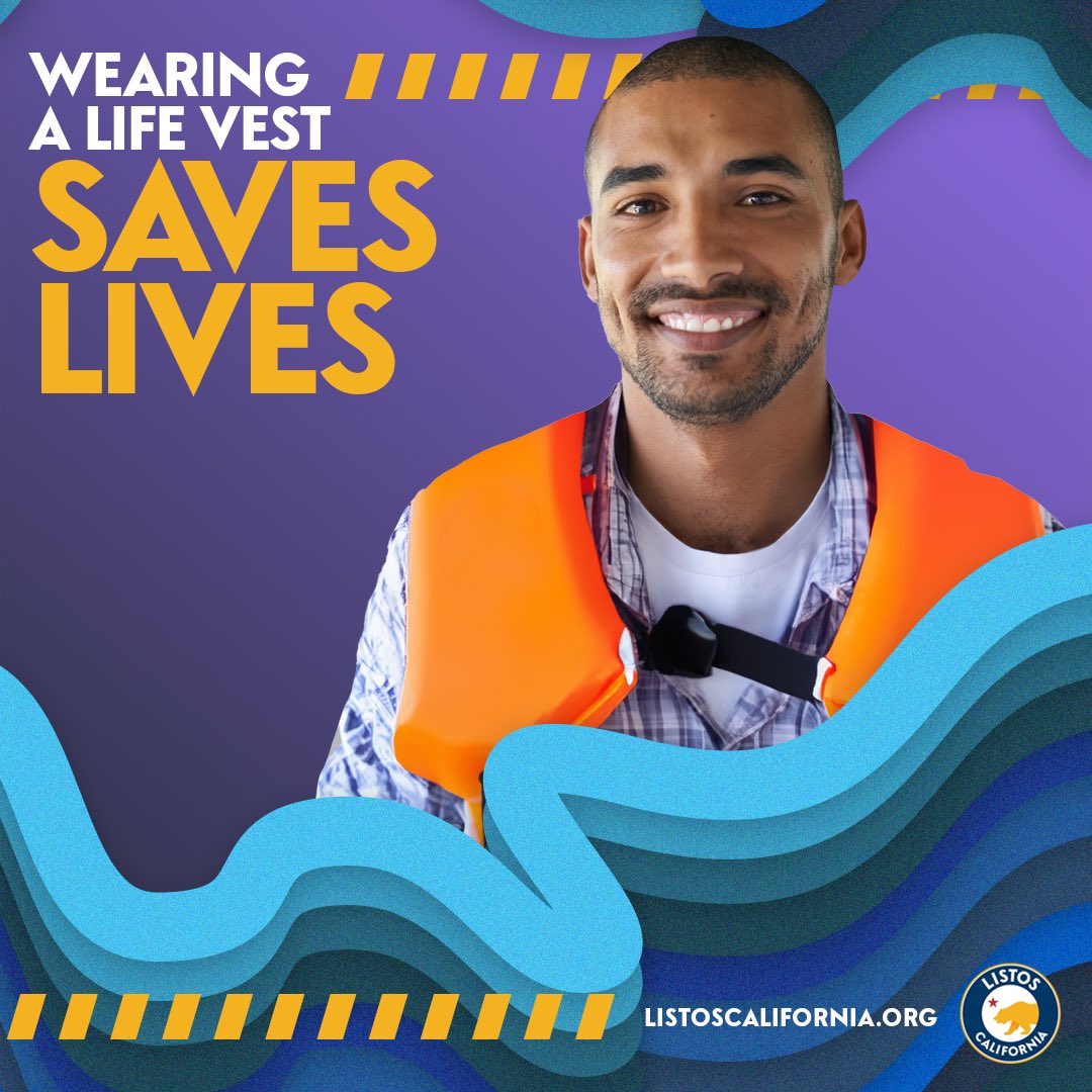 Wear a life jacket if you are going into the water, getting on a boat, or going to be within 20 feet of water, even if you don’t plan to go in. It is especially important that children wear life jackets if they are near the water. Visit ListosCalifornia.org for more.