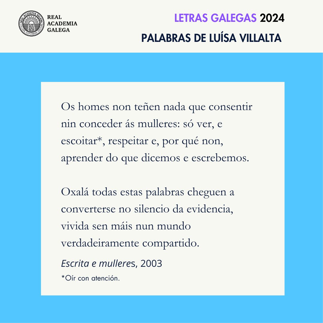 Os homes non teñen nada que consentir nin conceder ás mulleres: só ver, e escoitar, respeitar e, por qué non, aprender do que dicemos e escrebemos. #LuísaVillalta 'Escrita e mulleres, 2003 #PalabrasDeLuísaVillalta #LetrasGalegas2024