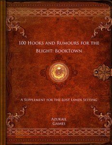 100 Hooks and Rumours for the Blight: BookTown (Lost Lands) buff.ly/49QGEnQ via @azukailgames #RPG #TTRPG #LostLands