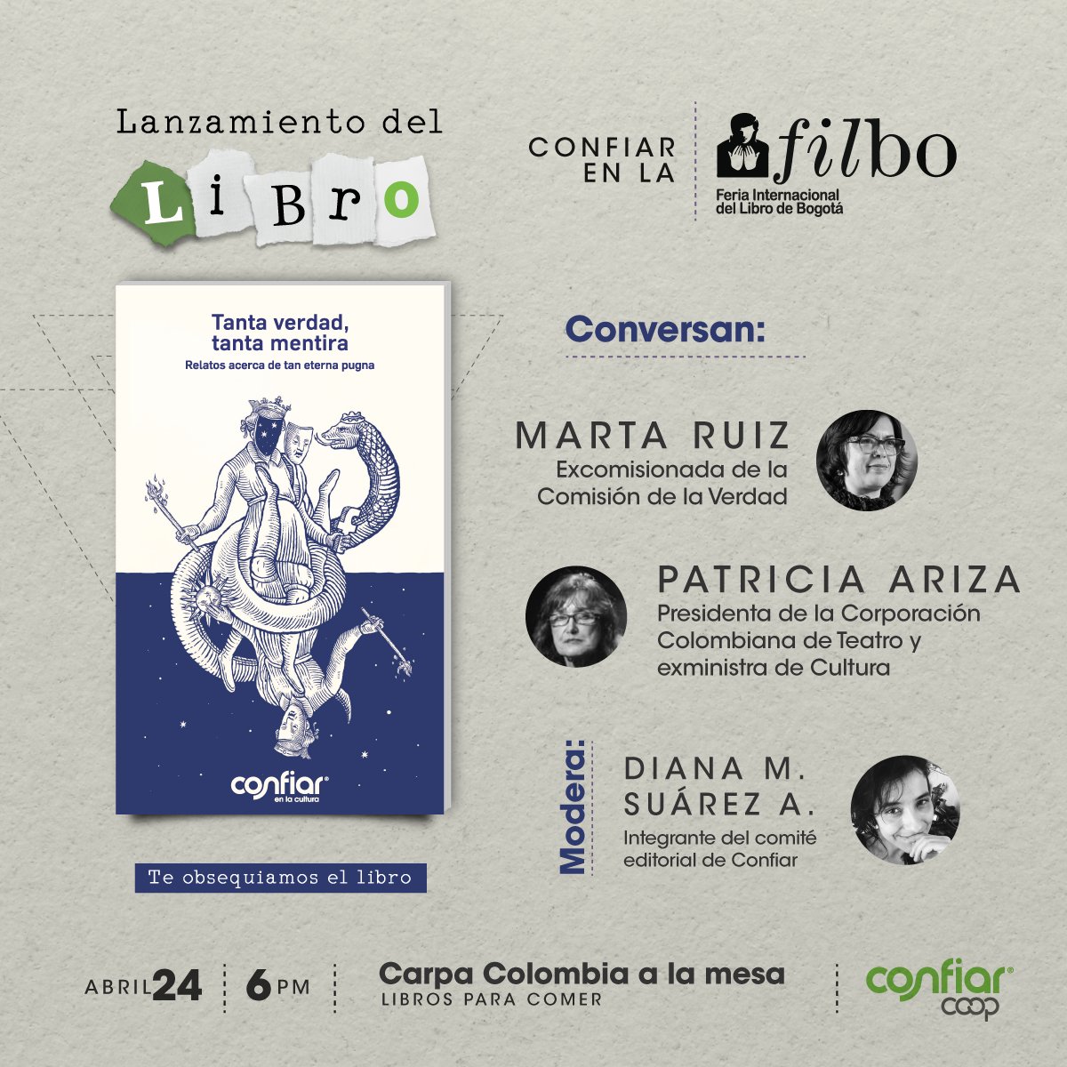 Y por último, pero no menos importante, el lanzamiento de Tanta mentira, tanta verdad, el nuevo libro de Confiar. Conversan Patricia Ariza, Mujer Confiar aliada del arte y la cultura; Marta Ruiz, excomisionada de la verdad, y Diana Suárez, del comité editorial de esta publicación