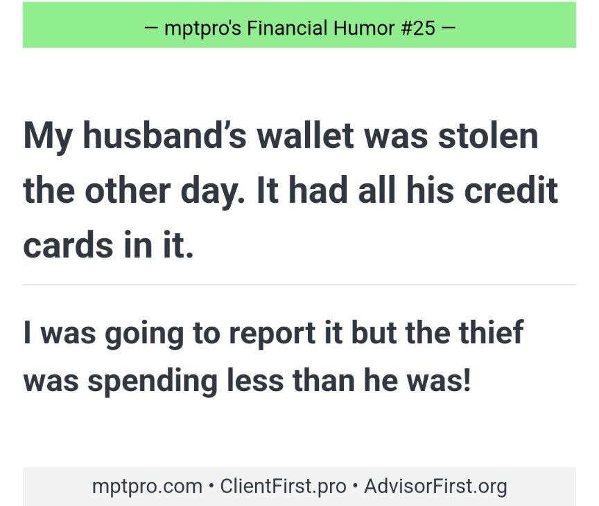 #humor #fun #joke #money #finance #money #retirement #investing #americanfunds #mutualfunds #collegeplanning #ira

- Learn about retirement planning: ClientFirst.pro

- Best quotes on long-term investing: joplin.mptpro.com/shares/YCRZUOb…