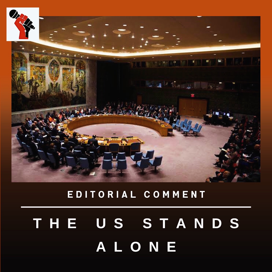 GSMN_NEWS's tweet image. THE US STANDS ALONE 

In Editorial Comment, Today on the Global South Media Network 

Read Here: globalsouthmedianetwork.com/all.html

#GSMN 
#GlobalSouthMediaNetwork 
#EditorialComment 
#InternationalNews 
#GazaWar
#IsraelPalestineWar
#IsraelPalestineConflict
#Gaza
#UNSC
#UnitedNations
#USA