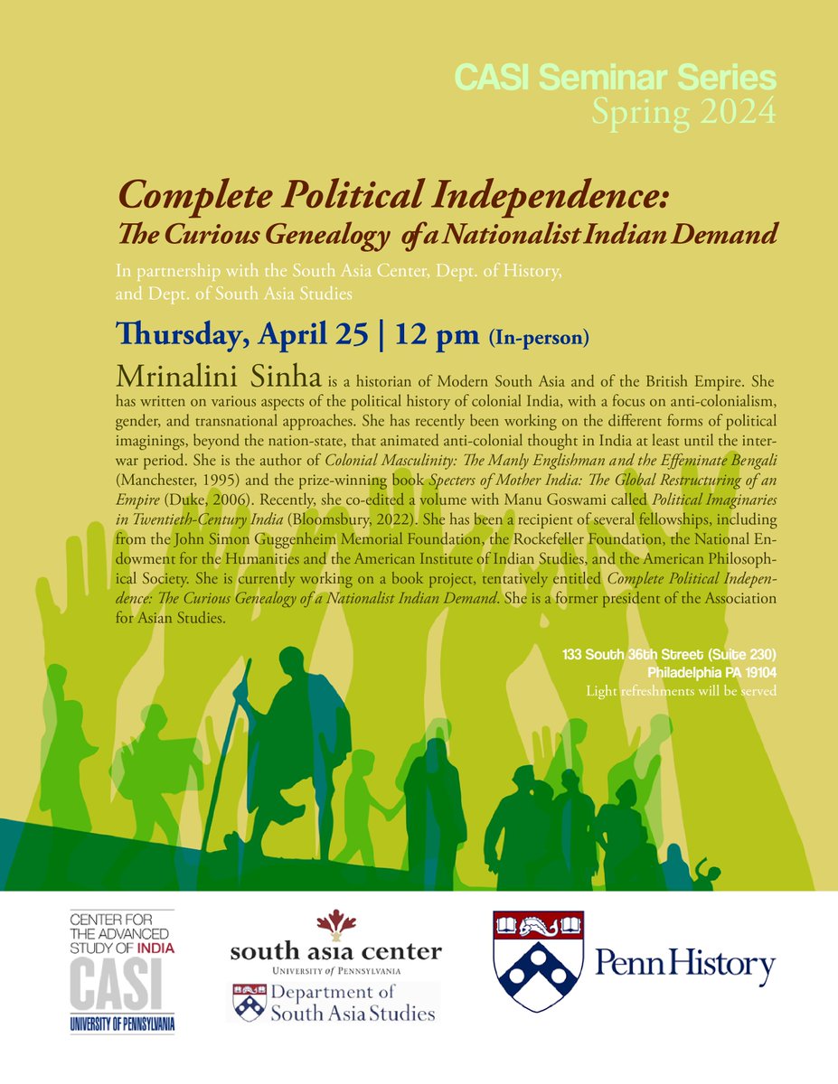 Please join us this Thursday (4/25) at noon for our penultimate <a href="/CASIPenn/">Center for the Advanced Study of India</a> Seminar this semester to hear historian Mrinalini Sinha (<a href="/UMich/">University of Michigan</a>) speak about Swaraj and the demand for complete political independence in colonial India. Not to be missed! casi.sas.upenn.edu/events/mrinali…