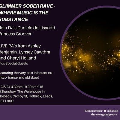 Glimmer -Sober Rave Sober warehouse rave where music is the substance. Expect House, Nu-Disco and Old Skool. Music from Daniele De Lisandri and Princess Groover. Saturday 22nd June 2024 Slung Low in Leeds 4:30pm til 9:30pm (Last entry 7:00pm) buff.ly/4aMsq94