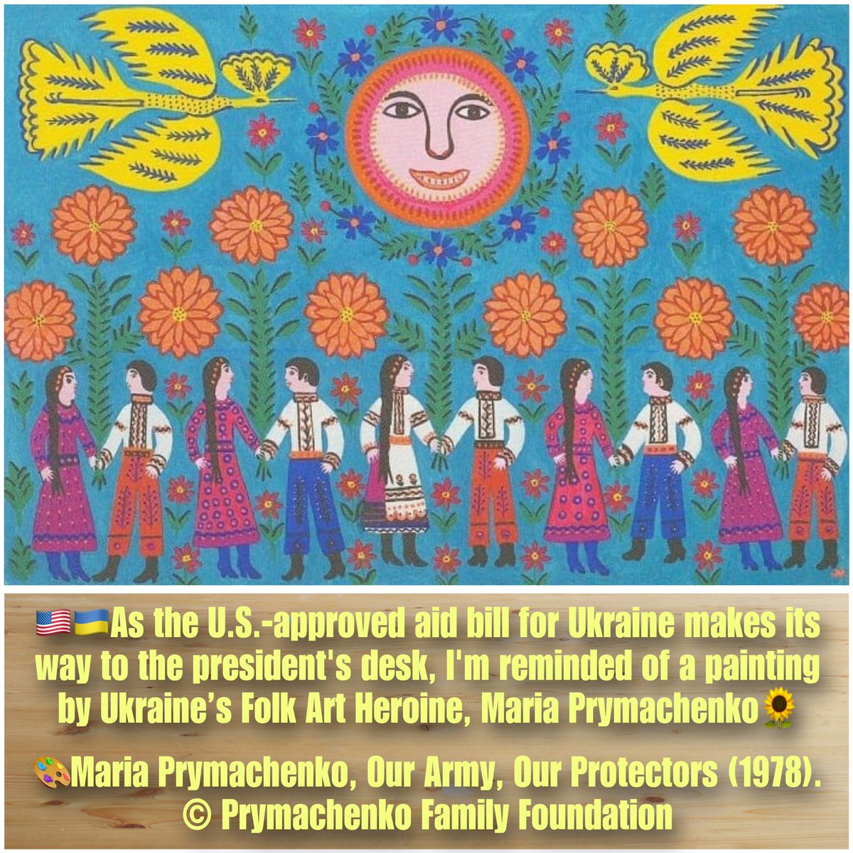 🇺🇸🇺🇦 As the U.S.-approved aid bill for Ukraine makes its way to the president's desk, I'm reminded of a painting by Ukraine's folk art heroine, Maria Prymachenko 🌻 🎨Maria Prymachenko, Our Army, Our Protectors (1978). © Prymachenko Family Foundation 🌻 On my recent…