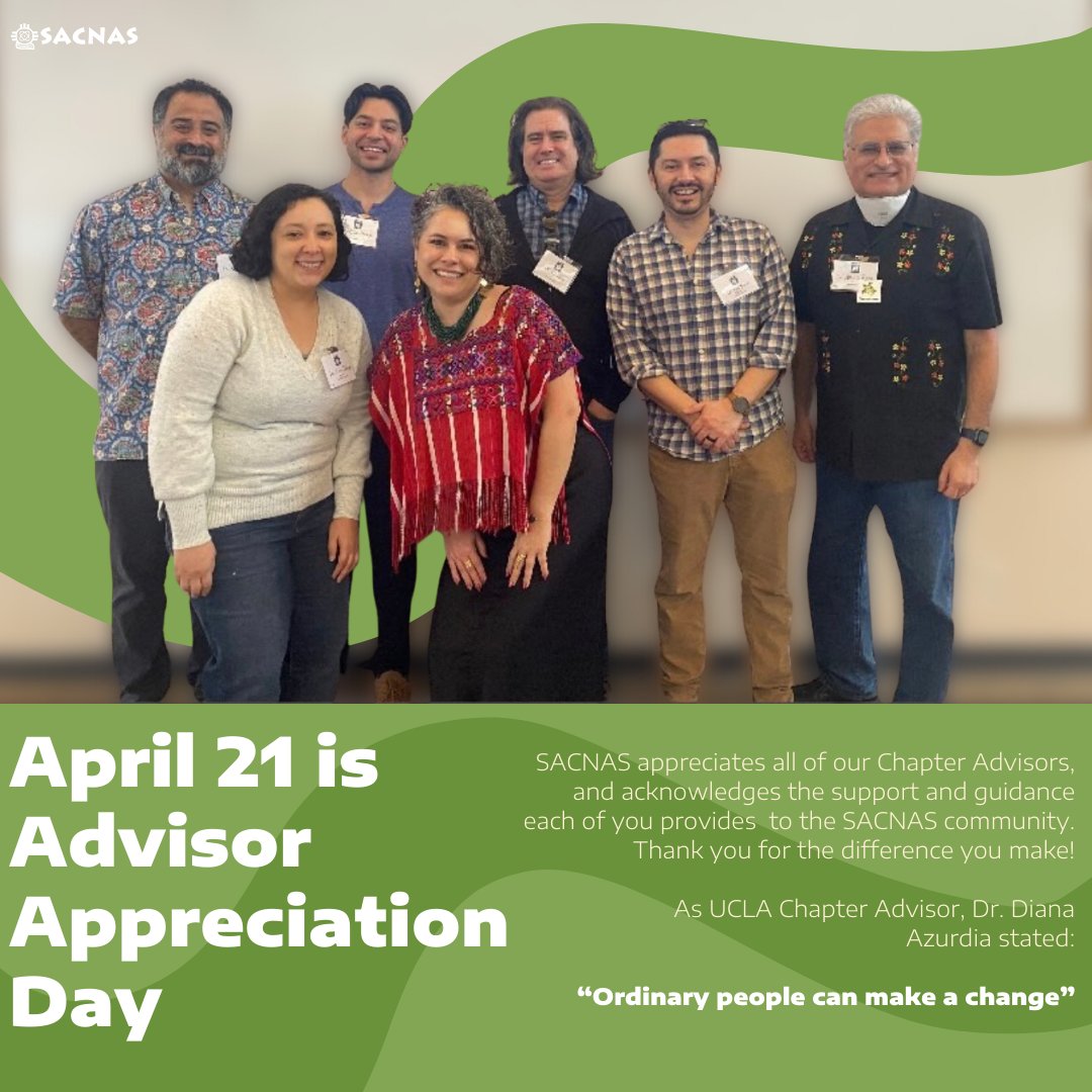 Today, SACNAS celebrates all our Chapter Advisors for Advisor Appreciation Day! Our Chapter Advisors are the backbone of our SACNAS Chapters with the support and knowledge that they give to their respective Chapters. Remember to thank your Advisor today!