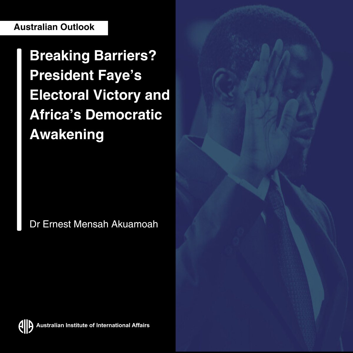 'Bassirou Diomaye Faye, is a glimmer of hope in an era of democratic backsliding...he should seek to inspire a democratic revival among young Africans,” discussed by Dr Ernest Mensah Akuamoah Read more at Australian Outlook👇 ow.ly/wEuG50RhMWy
