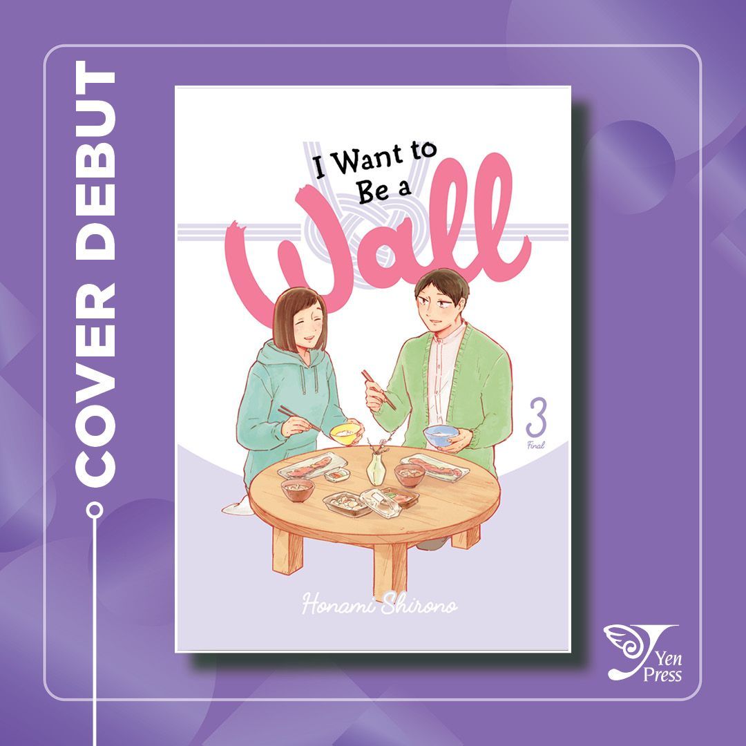 Cover Debut! - I Want to Be a Wall, Vol. 3 Gaku and Yuriko prepare to face the final hurdle of their newlywed life—meeting Gaku’s grandmother! But as they do, the pair are forced to consider their relationship and their future together. Pre-order Here: buff.ly/3UnLK6M