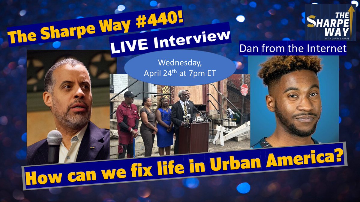 WEDNESDAY at 7pm ET: Sharpe Way #440! How can we fix life in Urban America? Dan from the Internet (@danfromtheweb) discusses.