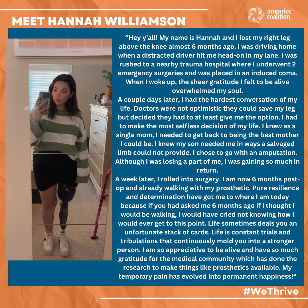 Meet Hannah Williamson, please take the time to read her story.
Thank you for sharing your story, Hannah!
We invite you to share your #WeTHRIVE story: bit.ly/3l7fXYh
#AmputeeCoalition #LLLDAM #LLLDAM2024