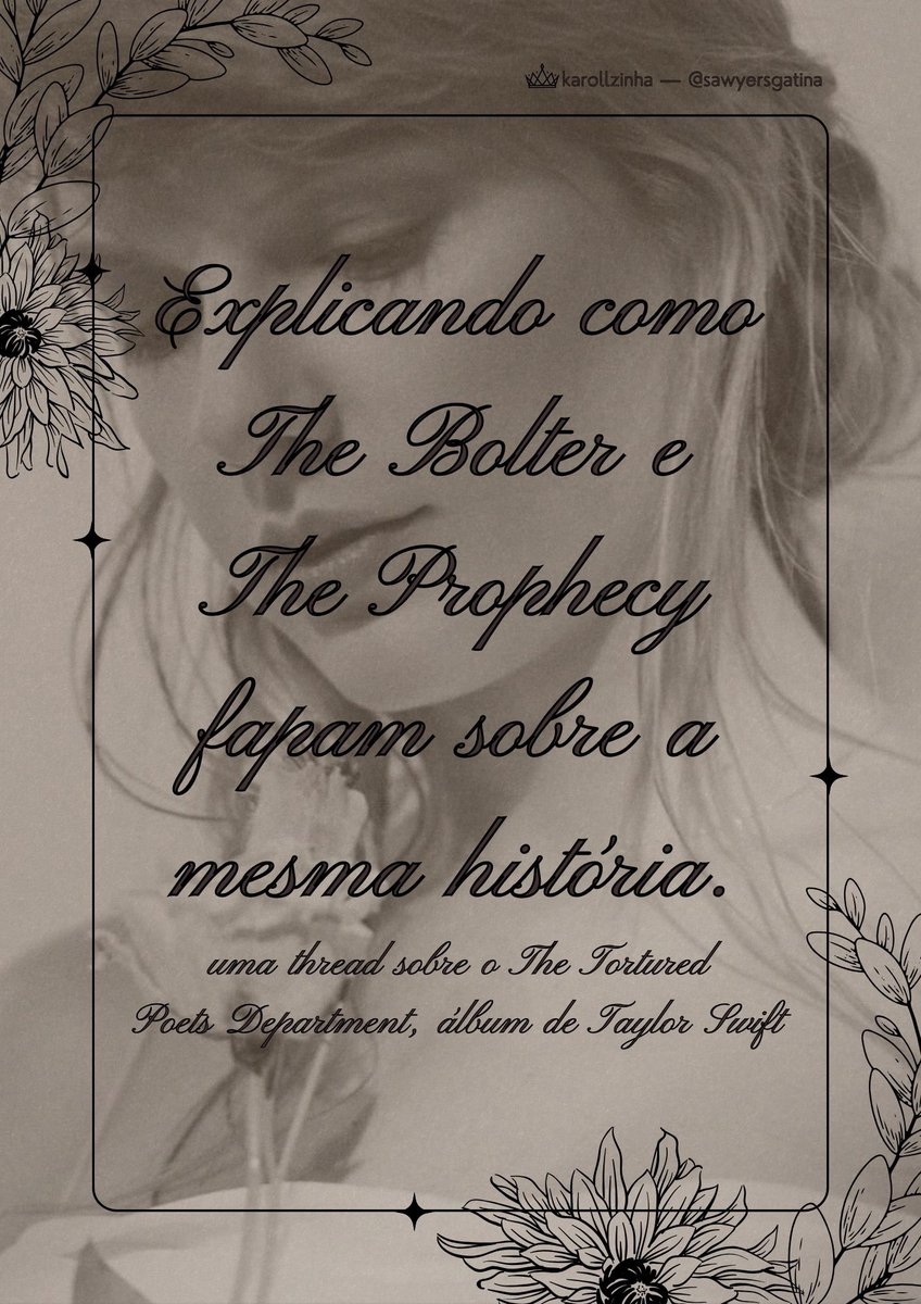 como 'the bolter' e 'the prophecy' falam sobre a mesma menina. uma thread sobre o the tortured poets department.