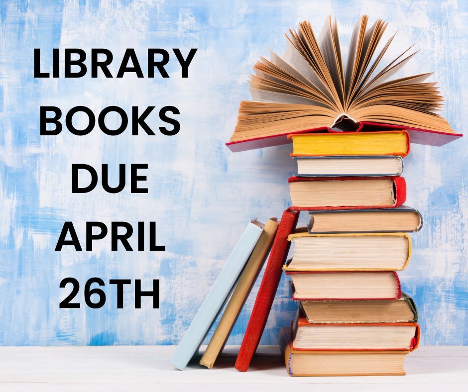 The big move is just weeks away and it's time to start packing. All library books are due APRIL 26TH! Please contact Mrs. Williams with any questions.