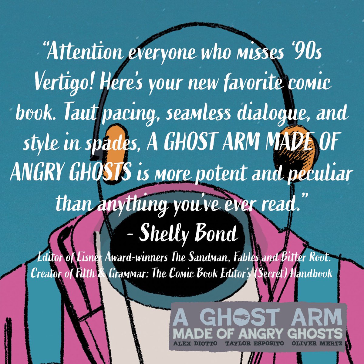 Think of your all-time favorite comic and most likely Shelly Bond worked on it. She not only elevates every comic she works on, but her contributions to comics have elevated the medium itself. That’s why it’s a huge honor that she said such nice things about Ghost Arm.