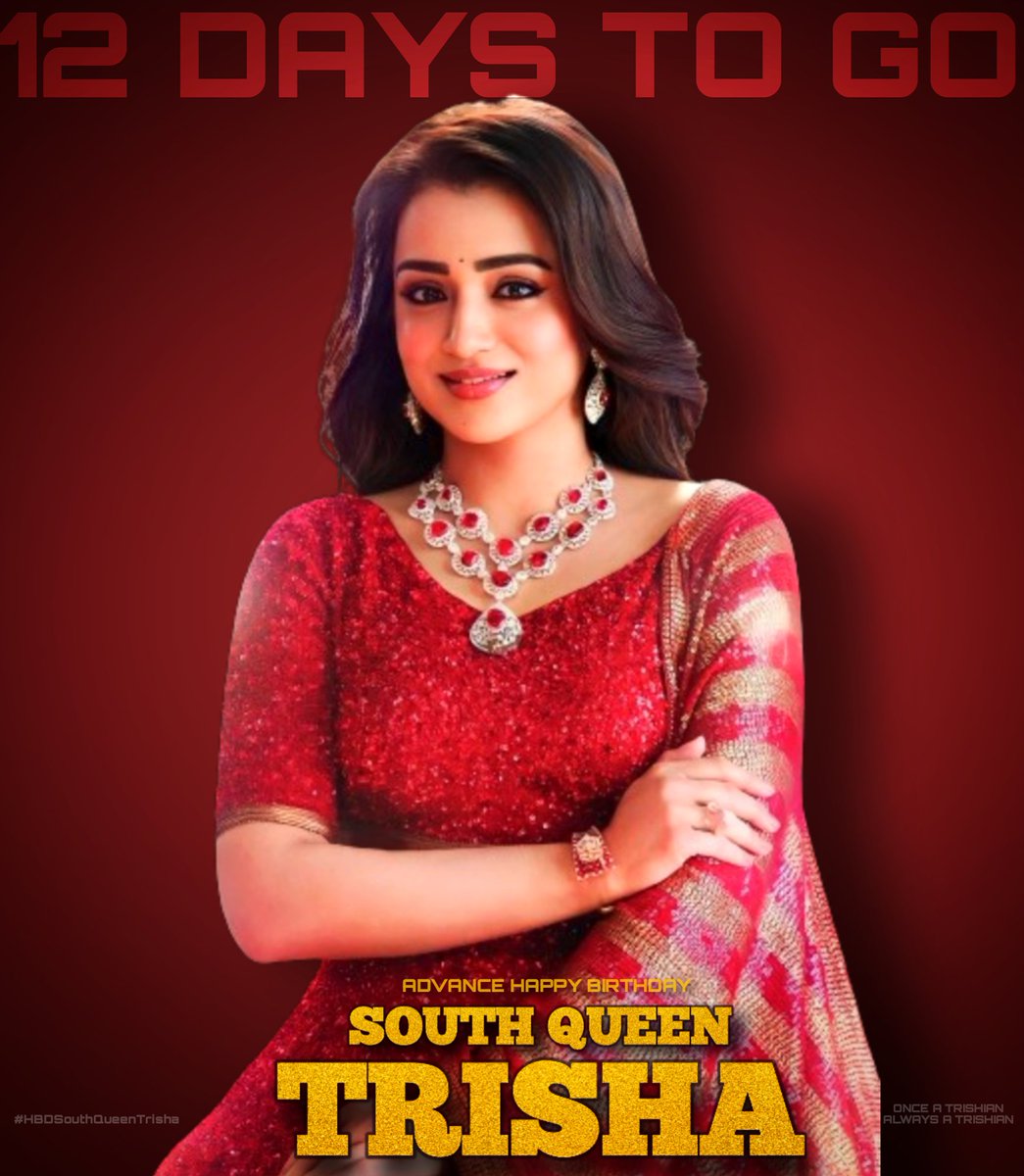 12 DAYS TO GO for South Queen Birthday Blast 😎💥 #AdvanceHBDSouthQueenTrisha #Trisha #SouthQueenTrisha #TrishaKrishnan @trishtrashers