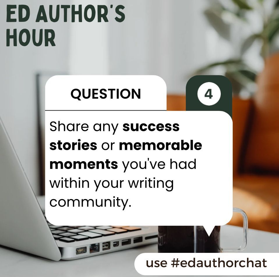 Q4: Share any success stories or memorable moments you've had within your writing community. How have these experiences shaped your growth as an educator and author? #EdAuthorChat