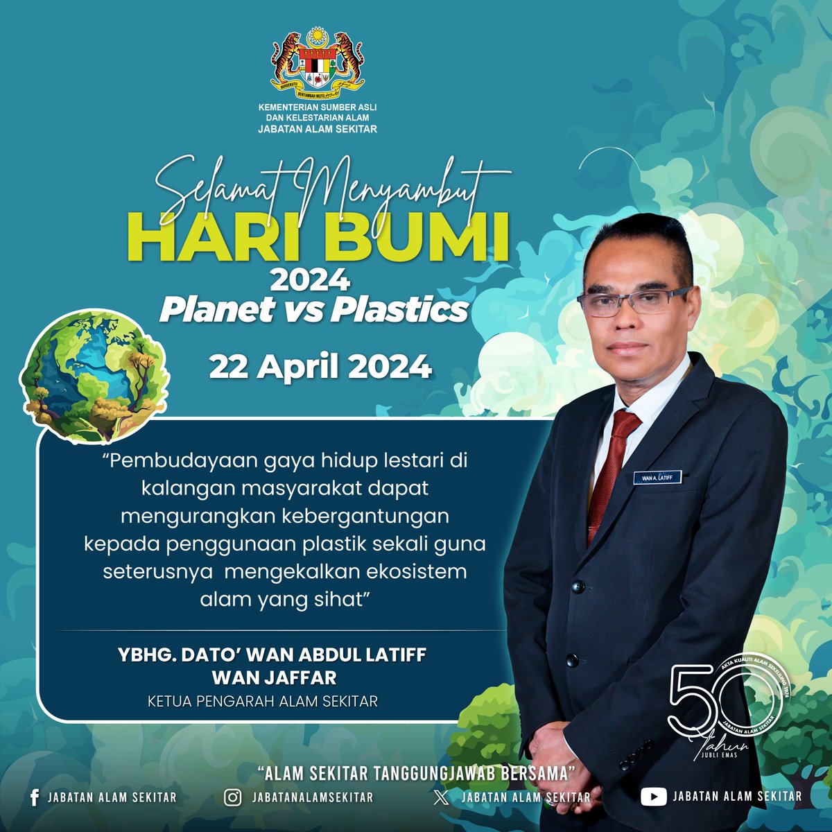 Selamat Menyambut Hari Bumi 2024 - Planet Vs. Plastics Dato' Wan Abdul Latiff bin Wan Jaffar Ketua Pengarah Alam Sekitar Malaysia