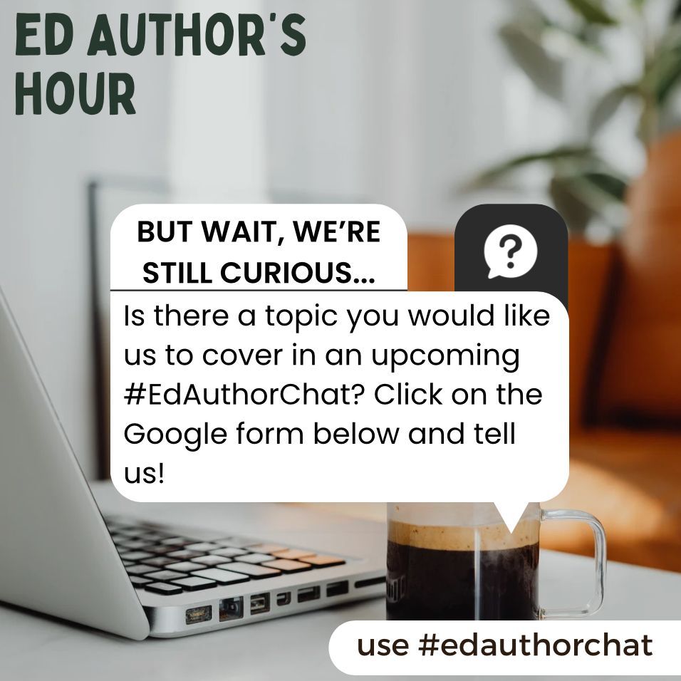 Is there a topic you would like us to cover in an upcoming #EdAuthorChat? Share it w/ us here: buff.ly/48UQ5SY