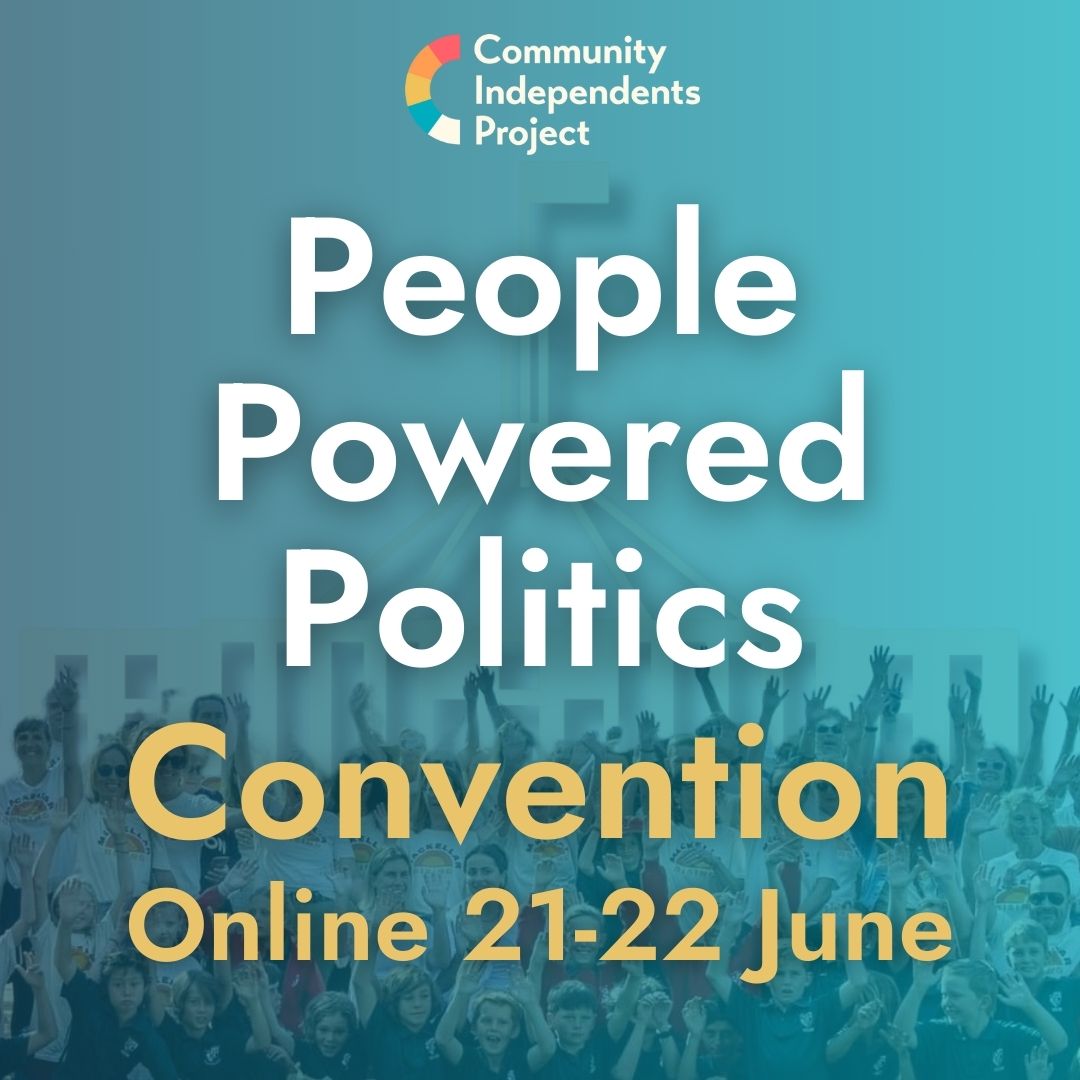 Join us for the annual Convention of the Community Independents movement. 
Hear from MPs and the movement's most influential leaders and key organisations. Tickets now available.
#Auspol #PeoplePoweredPolitics #BeTheChange
events.humanitix.com/people-powered…