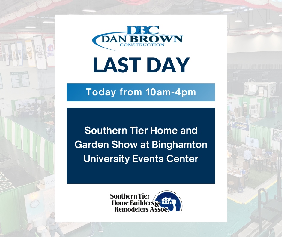Today is the last day of the Southern Tier Home and Garden Show at Binghamton University Events Center. We will be at our booth from 10am-4pm and we would love to see you! 😀🚧

#DanBrownConstruction #GeneralContractor #endicottny #endwellny #binghamtonny #vestalny