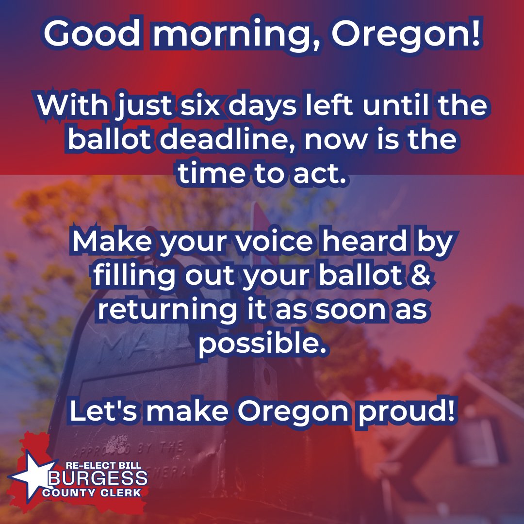 Good morning, Oregon! With just six days left until the ballot deadline, now is the time to act. Make your voice heard by filling out your ballot and returning it as soon as possible. Let's make Oregon proud! #OrPol #OregonVotes