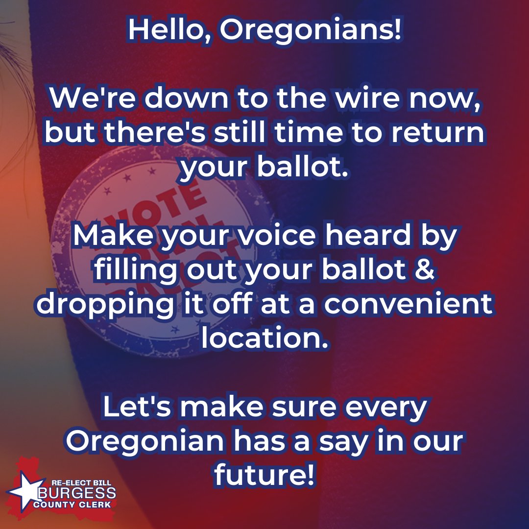 Hello, Oregonians! We're down to the wire now, but there's still time to return your ballot. Make your voice heard by filling out your ballot and dropping it off at a convenient location. Let's make sure every Oregonian has a say in our future! #OrPol #OregonVotes