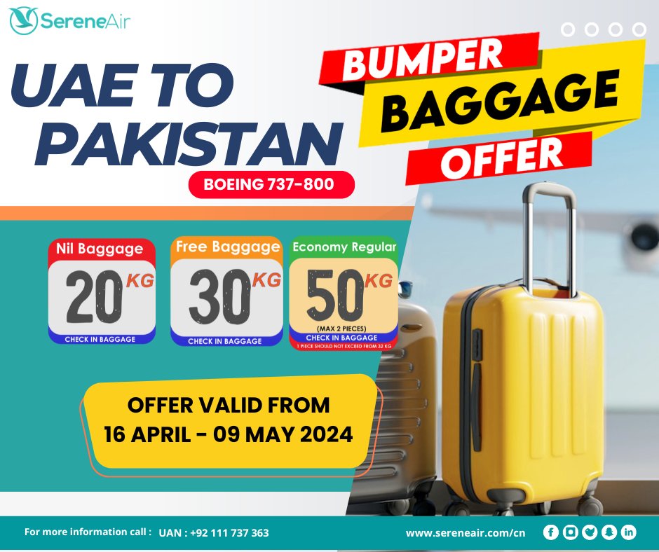 #SereneAir Bumper Baggage Offer Now fly from #UAE to #PAKISTAN on Boeing 737-800. Nil Baggage 20kg, Free Baggage 30kg & Economy Regular 50kg. Valid till 09 May 2024. Book your tickets now & #Experienceserenity