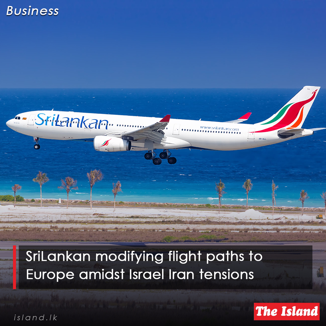 tinyurl.com/yc87xdru

SriLankan modifying flight paths to Europe amidst Israel Iran tensions

#TheIsland #TheIslandnewspaper #SriLankanAirlines
